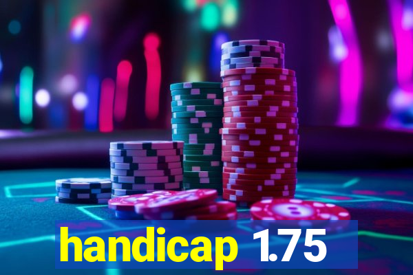 handicap 1.75